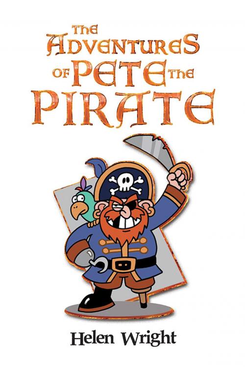 Cover of the book The Adventures of Pete the Pirate by Helen Wright, Xlibris AU