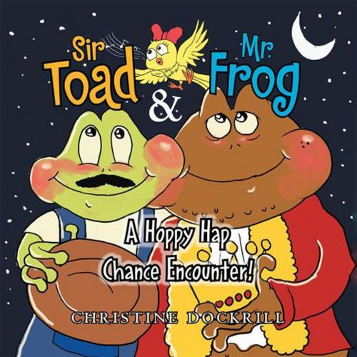 Cover of the book Sir Toad & Mr. Frog by Christine Dockrill, Xlibris US