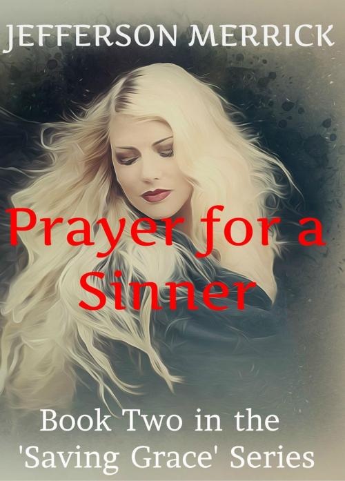 Cover of the book Prayer for a Sinner by Jefferson Merrick, Jefferson Merrick