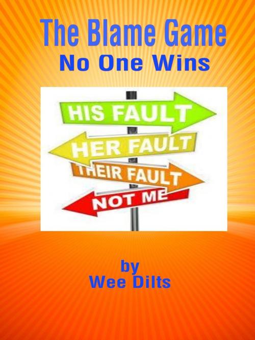 Cover of the book The Blame Game by Wee Dilts, Wee Dilts