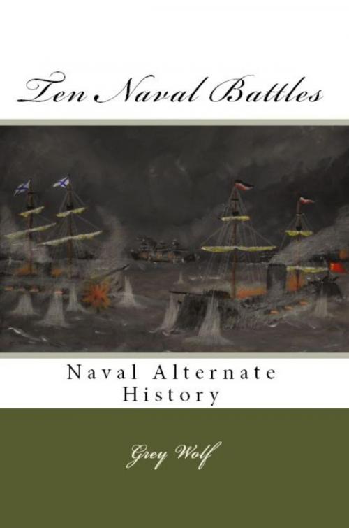 Cover of the book Ten Naval Battles by Grey Wolf, Grey Wolf