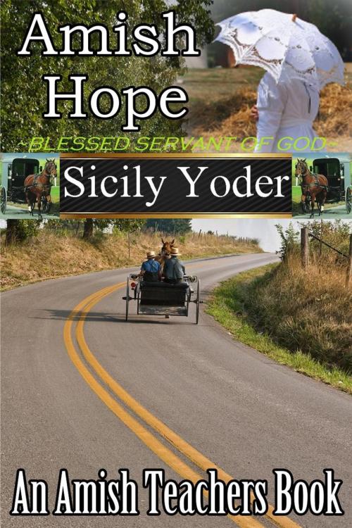 Cover of the book Amish Hope (Amish Inspirational Romance) by Sicily Yoder, Sicily Yoder