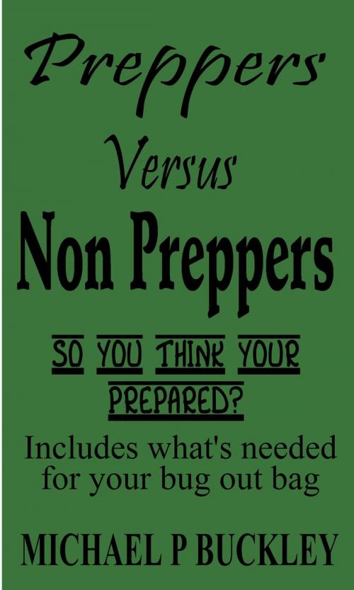 Cover of the book Preppers versus non preppers by Michael P Buckley, Michael P Buckley
