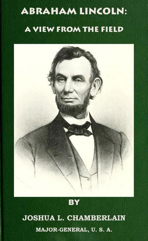 Cover of the book Abraham Lincoln: A View from the Field by Joshua L.Chamberlain, Maine Book Barn Publishing