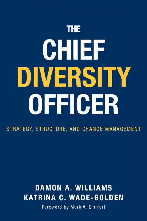 Cover of the book The Chief Diversity Officer by Damon A. Williams, Katrina C. Wade-Golden, Stylus Publishing