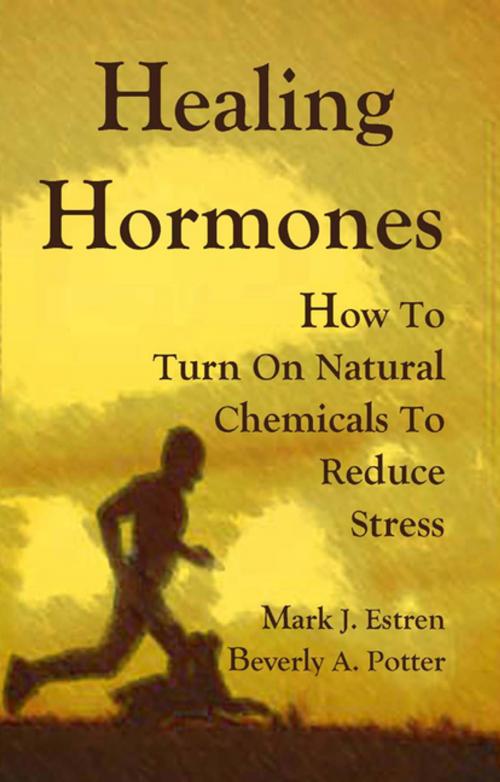 Cover of the book Healing Hormones by Mark James Estren, Ph.D., Beverly A. Potter, Ph.D., Ronin Publishing