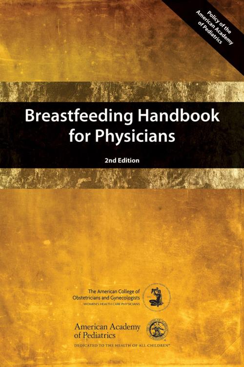 Cover of the book Breastfeeding Handbook for Physicians, 2nd Edition by American Academy of Pediatrics (AAP), American College of Obstetricians and Gynecologists (ACOG), American Academy of Pediatrics