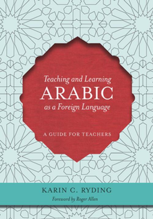 Cover of the book Teaching and Learning Arabic as a Foreign Language by Karin C. Ryding, Georgetown University Press