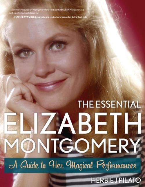 Cover of the book The Essential Elizabeth Montgomery by Herbie J Pilato, Taylor Trade Publishing