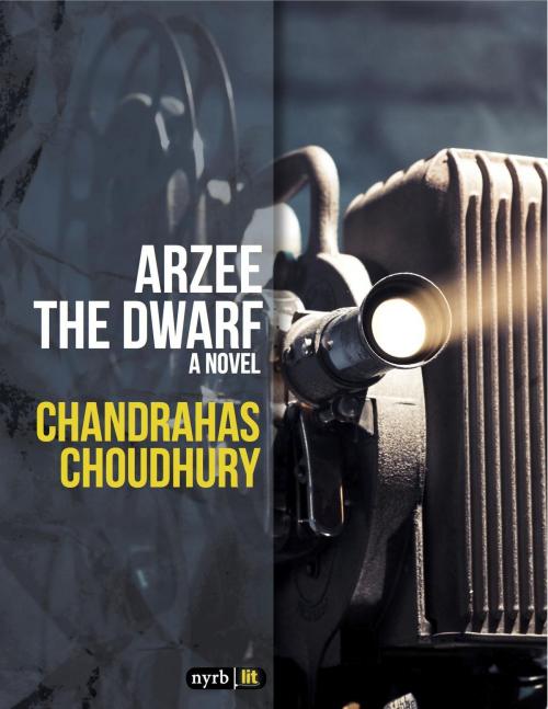 Cover of the book Arzee the Dwarf by Chandrahas Choudhury, New York Review Books