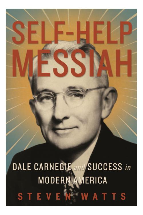 Cover of the book Self-help Messiah by Steven Watts, Other Press