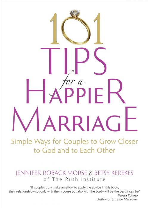 Cover of the book 101 Tips for a Happier Marriage by Jennifer Roback Morse, Betsy Kerekes, Ave Maria Press