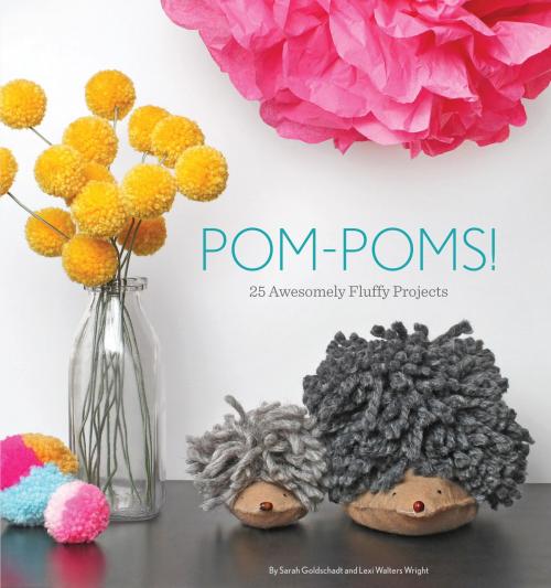 Cover of the book Pom-Poms! by Sarah Goldschadt, Lexi Walters Wright, Quirk Books