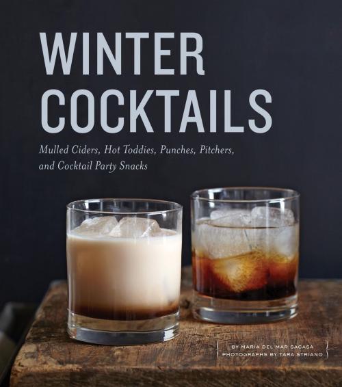 Cover of the book Winter Cocktails by Maria del Mar Sacasa, Quirk Books