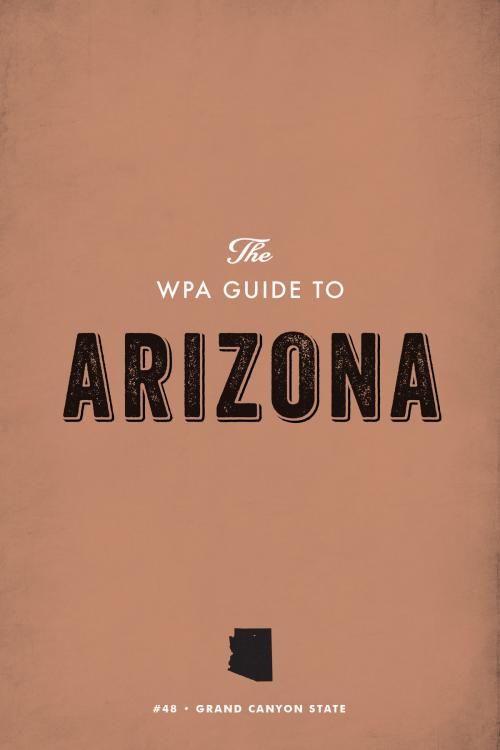 Cover of the book The WPA Guide to Arizona by Federal Writers' Project, Trinity University Press