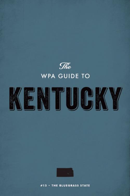 Cover of the book The WPA Guide to Kentucky by Federal Writers' Project, Trinity University Press