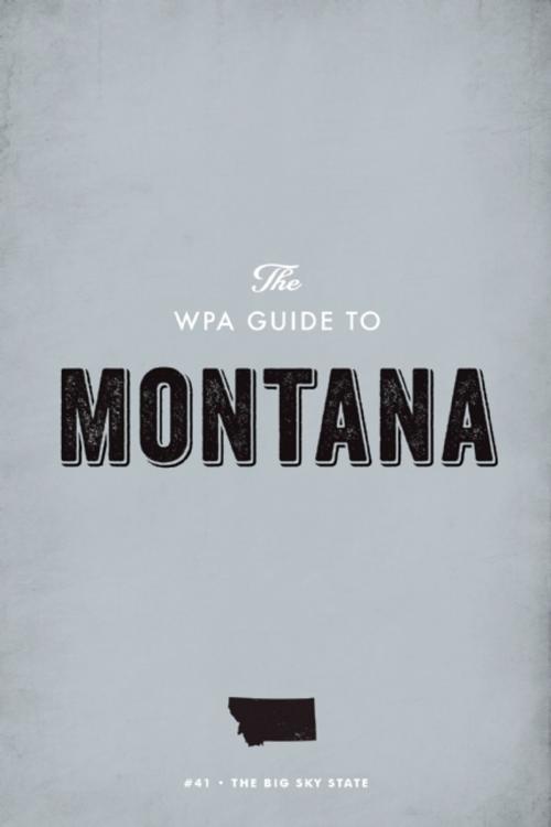 Cover of the book The WPA Guide to Montana by Federal Writers' Project, Trinity University Press