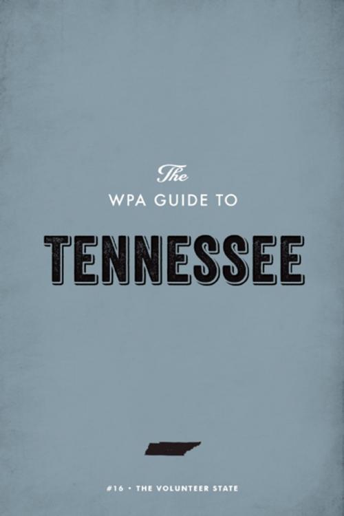 Cover of the book The WPA Guide to Tennessee by Federal Writers' Project, Trinity University Press