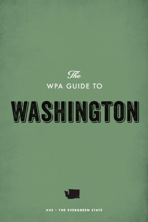 Cover of the book The WPA Guide to Washington by Federal Writers' Project, Trinity University Press