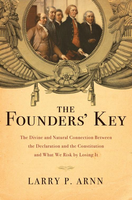 Cover of the book The Founders' Key by Dr. Larry Arnn, Thomas Nelson