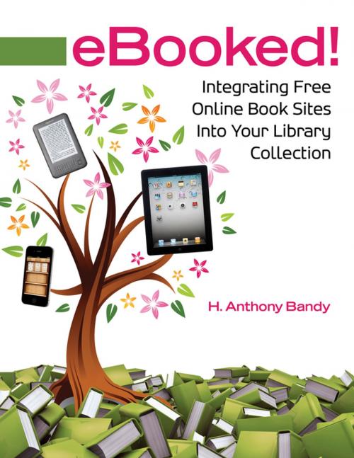Cover of the book eBooked! Integrating Free Online Book Sites into Your Library Collection by H. Anthony Bandy, ABC-CLIO
