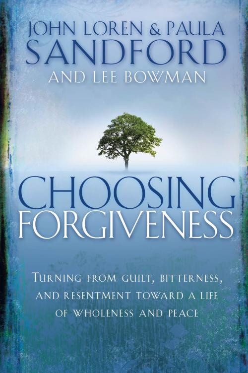 Cover of the book Choosing Forgiveness by John Loren Sandford, Paula Sandford, Lee Bowman, Charisma House