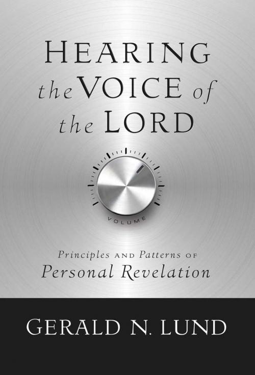 Cover of the book Hearing The Voice of the Lord by Gerald N. Lund, Deseret Book Company