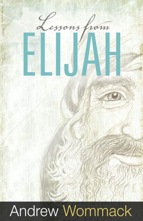 Cover of the book Lessons From Elijah by Wommack, Andrew, Harrison House Publishers