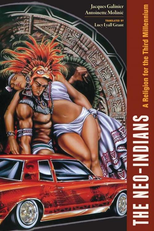 Cover of the book The Neo-Indians by Jacques Galinier, Antoinette Molinié, University Press of Colorado
