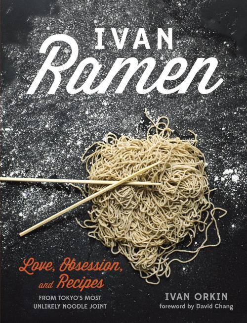 Cover of the book Ivan Ramen by Ivan Orkin, Chris Ying, Potter/Ten Speed/Harmony/Rodale