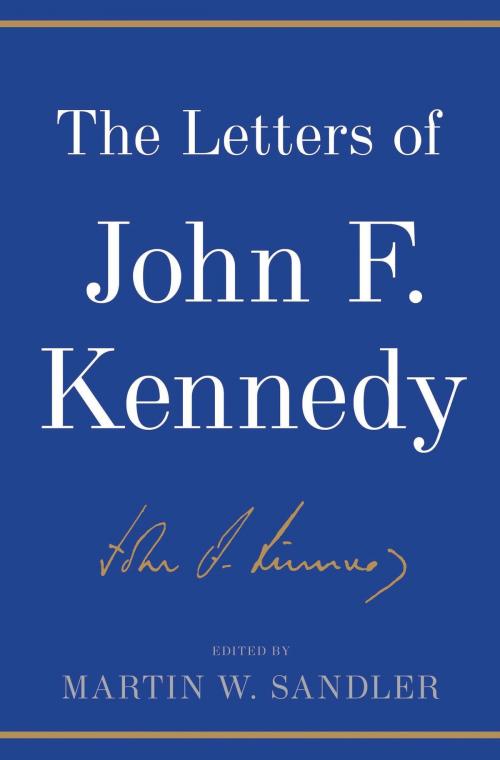Cover of the book The Letters of John F. Kennedy by John F. Kennedy, Bloomsbury Publishing