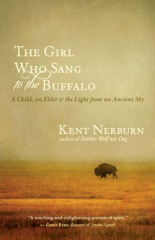 Cover of the book The Girl Who Sang to the Buffalo by Kent Nerburn, New World Library