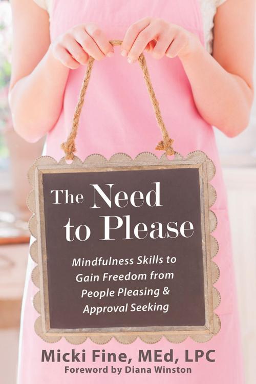 Cover of the book The Need to Please by Micki Fine MEd, LPC, New Harbinger Publications