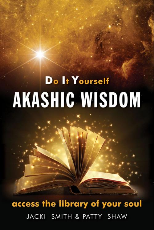 Cover of the book Do It Yourself Akashic Wisdom by Jacki Smith, Patty Shaw, Red Wheel Weiser