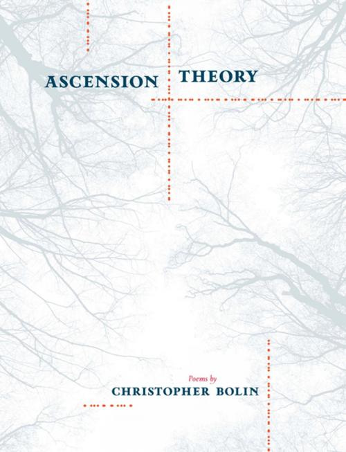 Cover of the book Ascension Theory by Christopher Bolin, University of Iowa Press