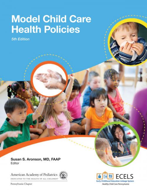 Cover of the book Model Child Care Health Policies by Pennsylvania Chapter American Academy of Pediatrics, American Academy of Pediatrics