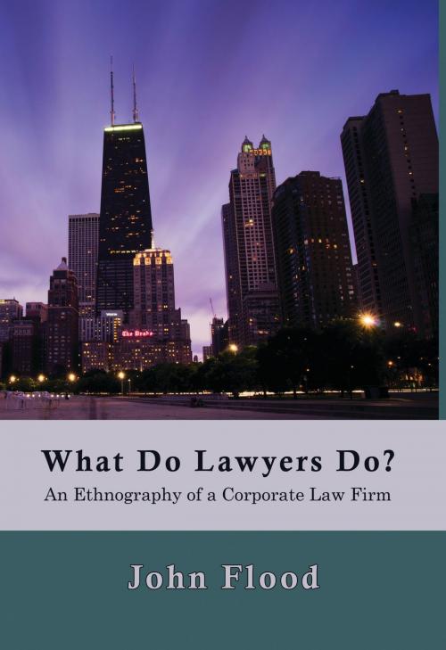 Cover of the book What Do Lawyers Do?: An Ethnography of a Corporate Law Firm by John Flood, Quid Pro, LLC