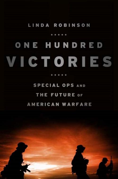 Cover of the book One Hundred Victories by Linda Robinson, PublicAffairs