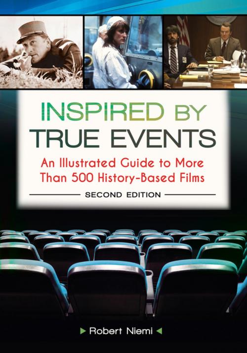 Cover of the book Inspired by True Events: An Illustrated Guide to More Than 500 History-Based Films, 2nd Edition by Robert Niemi, ABC-CLIO