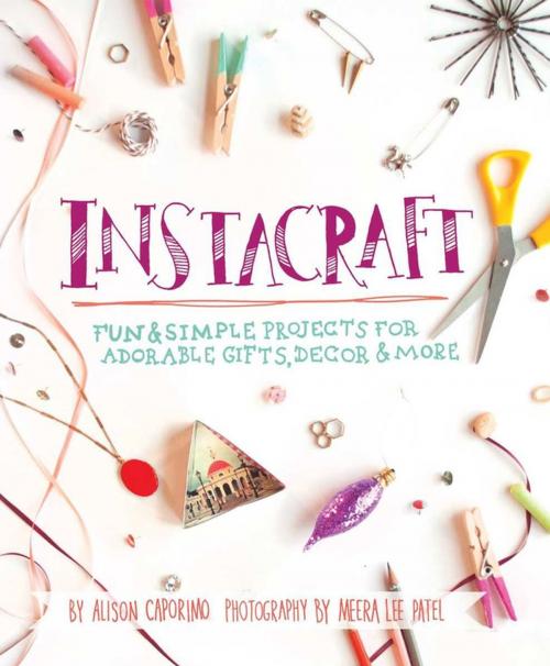 Cover of the book InstaCraft by Alison Caporimo, Meera Lee Patel, Ulysses Press