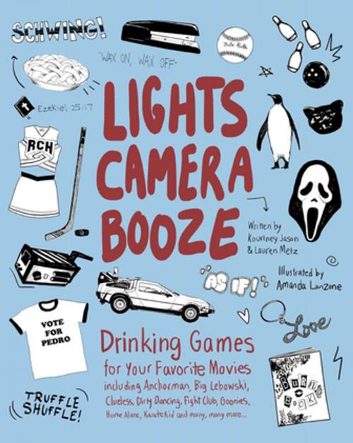 Cover of the book Lights Camera Booze by Kourtney Jason, Lauren Metz, Ulysses Press