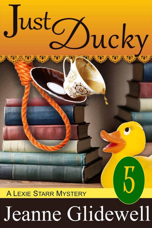 Cover of the book Just Ducky (A Lexie Starr Mystery, Book 5) by Jeanne Glidewell, ePublishing Works!