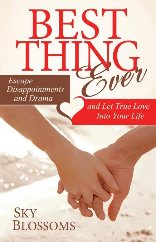 Cover of the book Best Thing Ever by Sky Blossoms, Morgan James Publishing