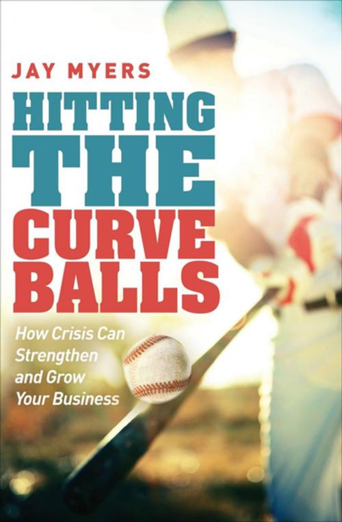 Cover of the book Hitting the Curveballs by Jay Myers, Morgan James Publishing