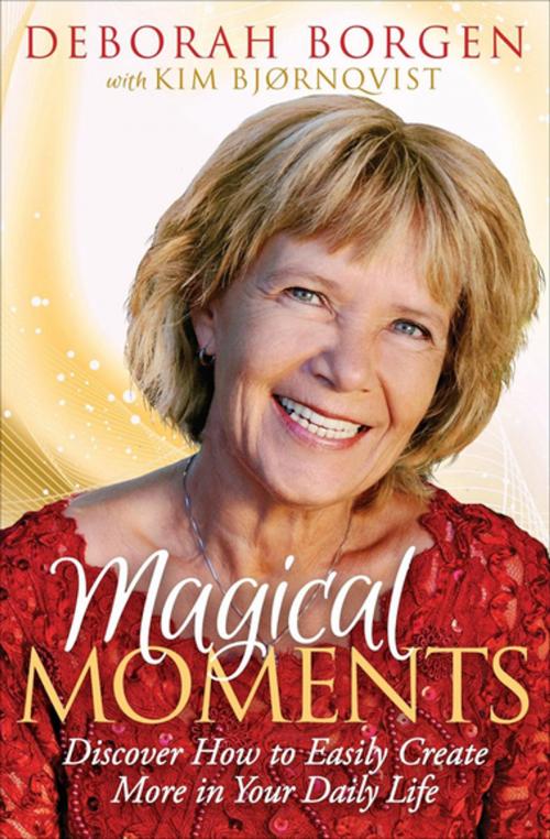 Cover of the book Magical Moments by Deborah Borgen, Kim Bjørnqvist, Morgan James Publishing