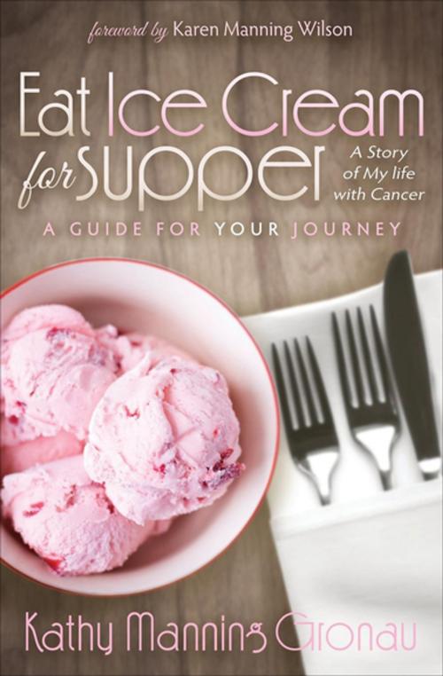 Cover of the book Eat Ice Cream for Supper by Kathy Manning Gronau, Karen Manning Wilson, Morgan James Publishing