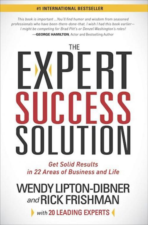 Cover of the book The Expert Success Solution by Wendy Lipton-Dibner, Rick Frishman, Morgan James Publishing