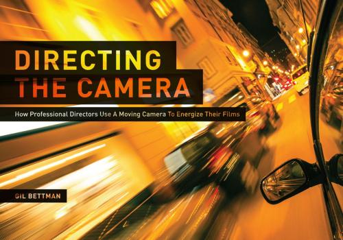 Cover of the book Directing the Camera by Gil Bettman, Michael Wiese Productions