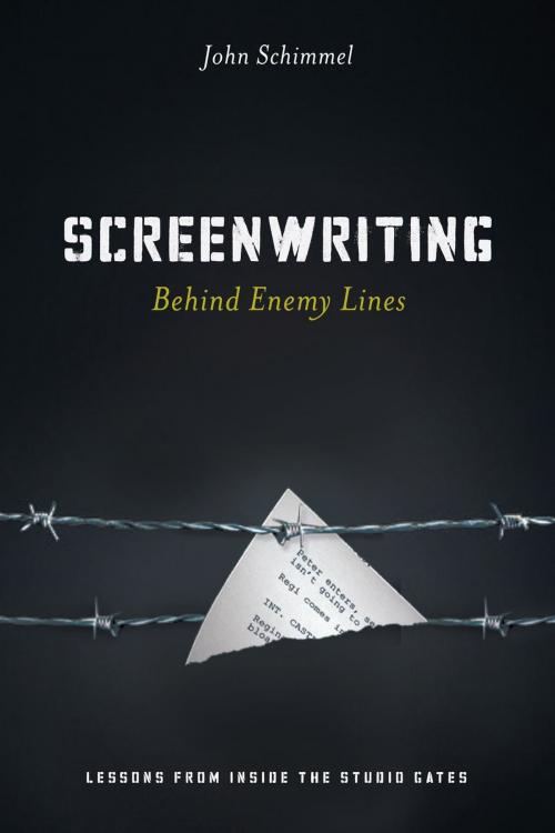 Cover of the book Screenwriting Behind Enemy Lines by John Schimmel, Michael Wiese Productions