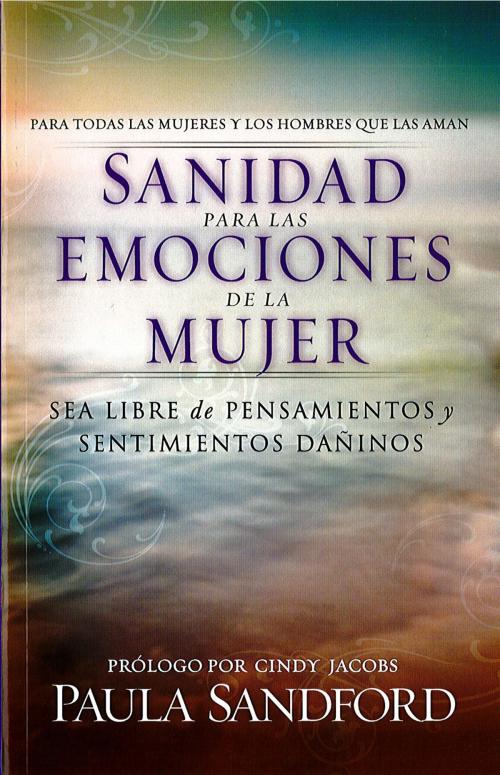 Cover of the book Sanidad para las emociones de la mujer by Paula Sandford, Charisma House